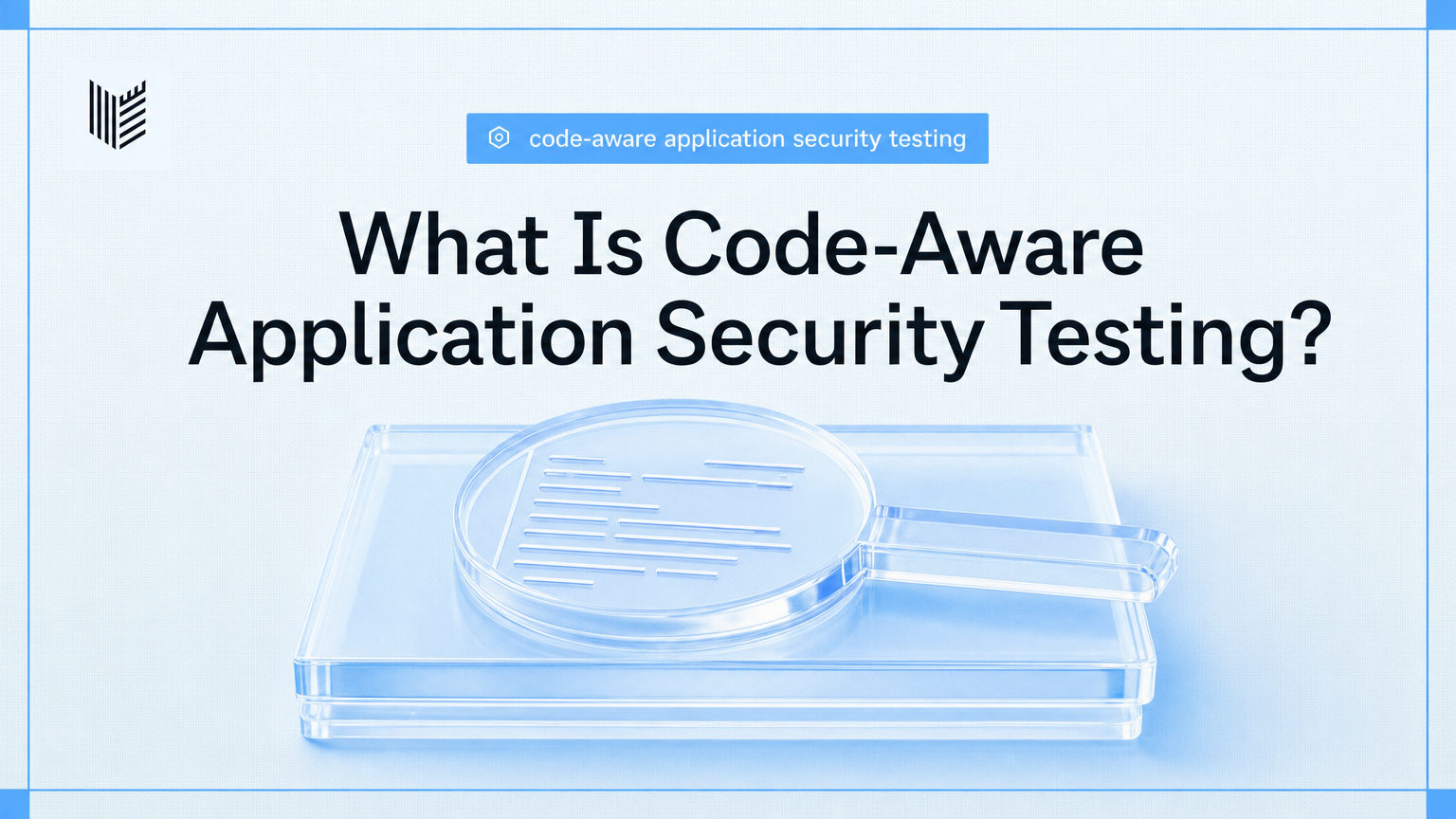 What Is Code-Aware Application Security Testing?