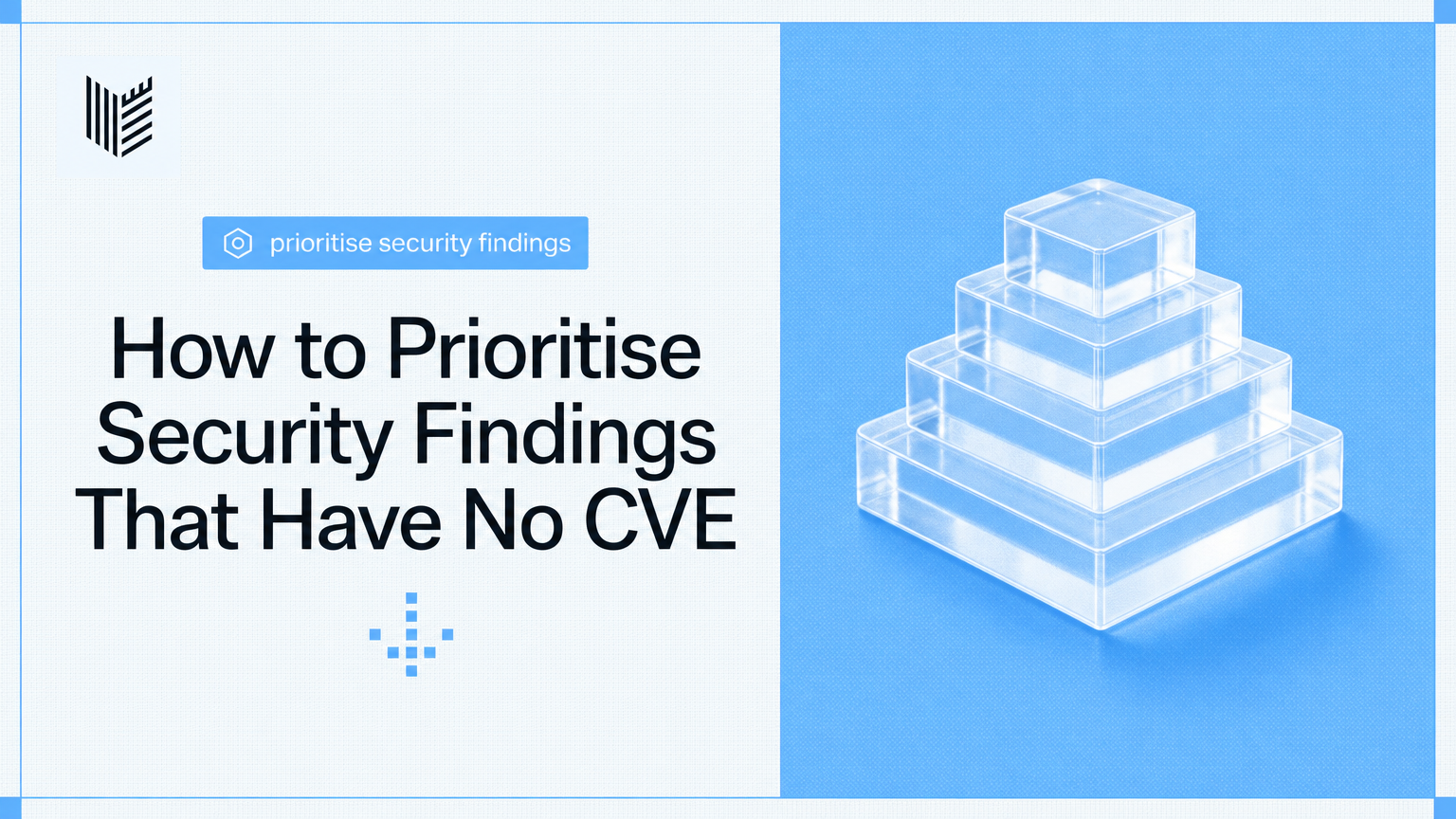 How to Prioritise Security Findings That Have No CVE