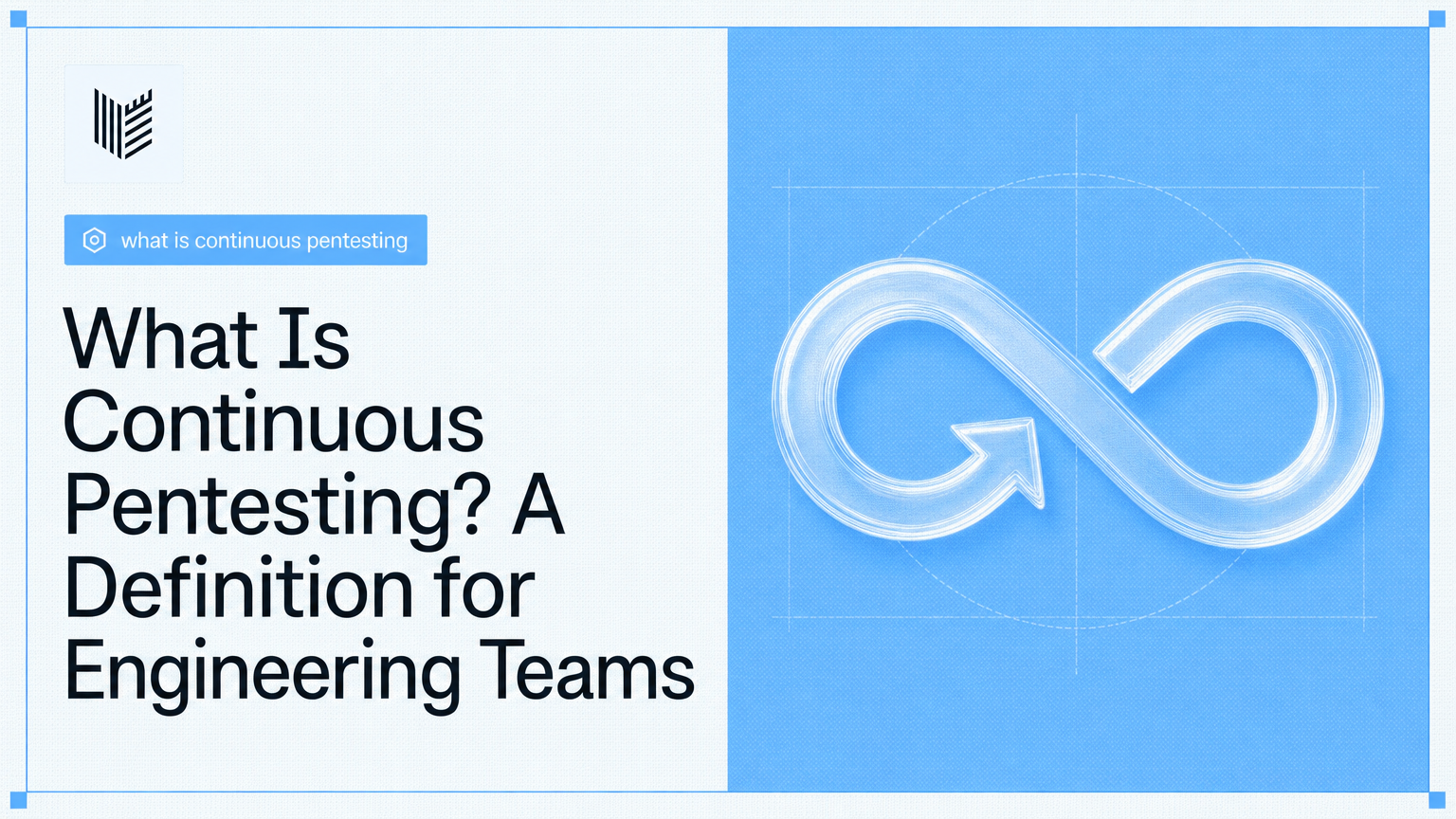 What Is Continuous Pentesting? A Definition for Engineering Teams